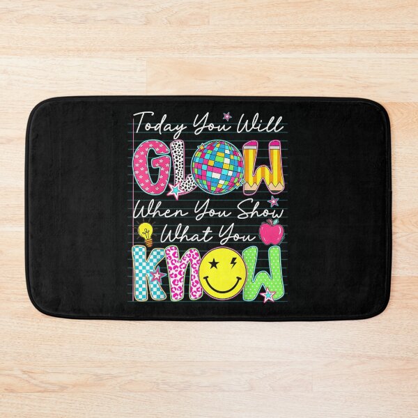 Item preview, Today You Will Glow When You Show What You Know School designed and sold by StuZabine.