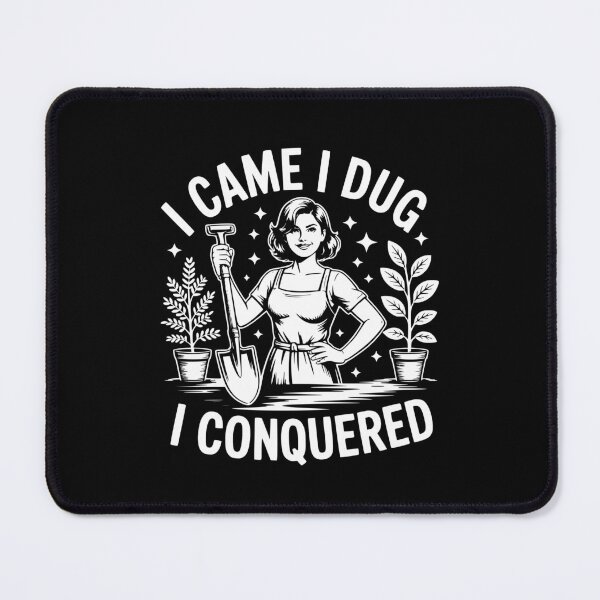 Item preview, I Came I Dug I Conquered designed and sold by theartfulaspie.
