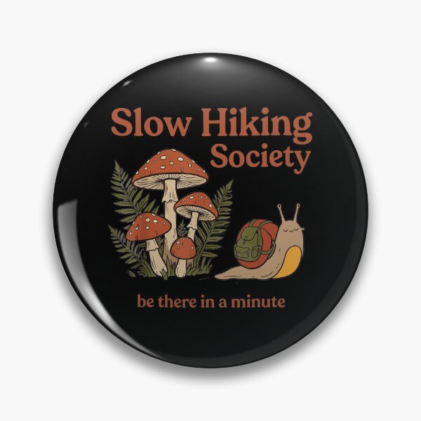 Item preview, Slow Hiking Society Be There In A Minute designed and sold by culturecute.