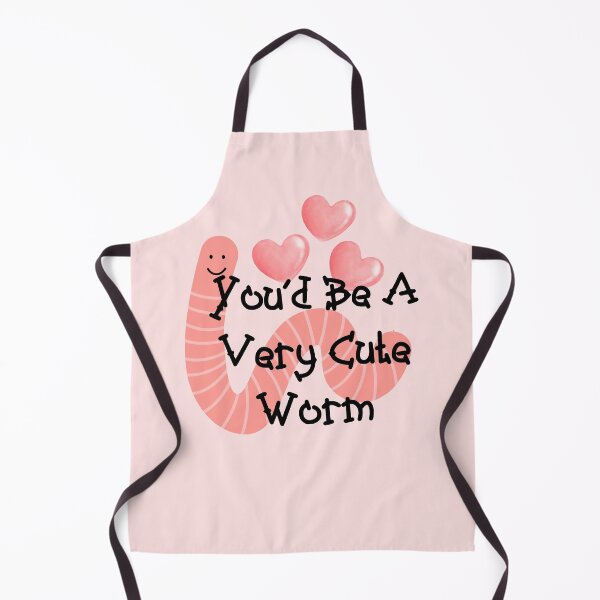Item preview, You‘d Be A Very Cute Worm Funny Meme designed and sold by Vileprint.