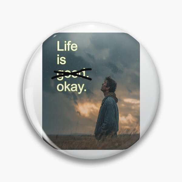 Item preview, Life Is Okay (I Suppose): A Quiet Downgrade in Gray designed and sold by Ignorant-Artist.