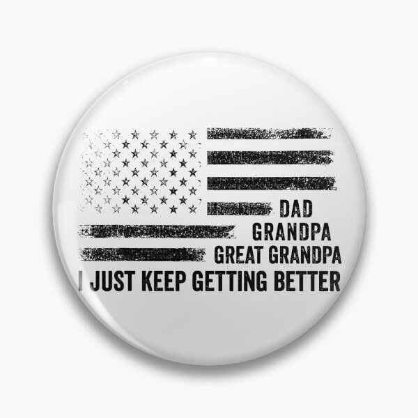 Item preview, Dad Grandpa Great Grandpa I Just Keep Getting Better designed and sold by culturecute.