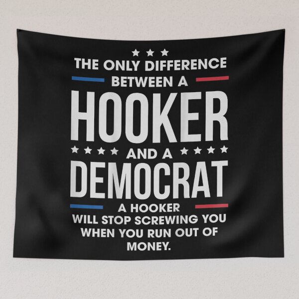 Item preview, Funny Political Sarcasm Hooker vs Democrat Conservative Humorous Statement Design Idea designed and sold by Taniyah Gomes.