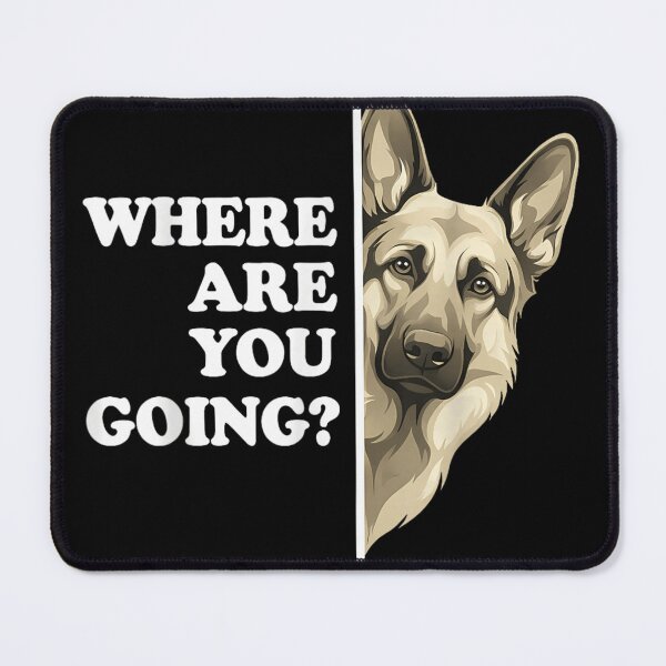 Item preview, German Shepherd Where Are You Going Peeking Dog Mom Dad Dog Lover designed and sold by Chaya Reid.