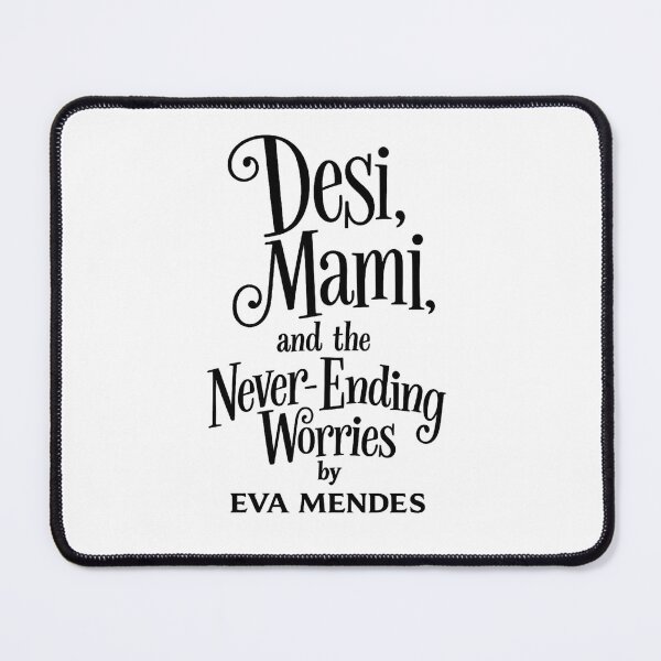 Item preview, Desi, Mami, and the Never-Ending Worries by Eva Mendes - As Worn By Ryan Gosling designed and sold by hesjustken.
