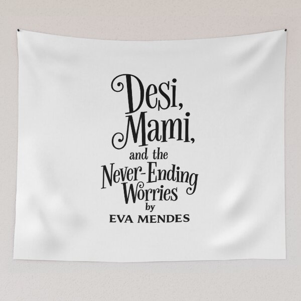 Item preview, Desi, Mami, and the Never-Ending Worries by Eva Mendes - As Worn By Ryan Gosling designed and sold by hesjustken.