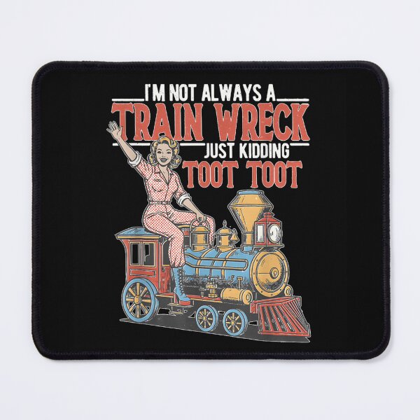 Item preview, Im Not Always A Train Wreck Just Kidding Toot Toot Retro designed and sold by Chaya Reid.