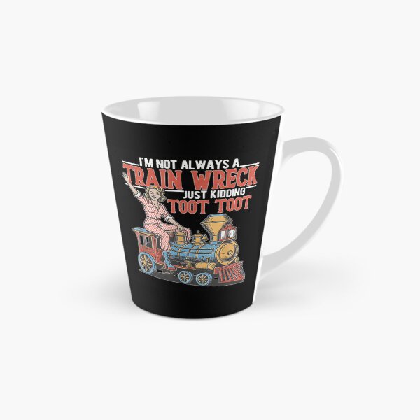 Item preview, Im Not Always A Train Wreck Just Kidding Toot Toot Retro designed and sold by Chaya Reid.