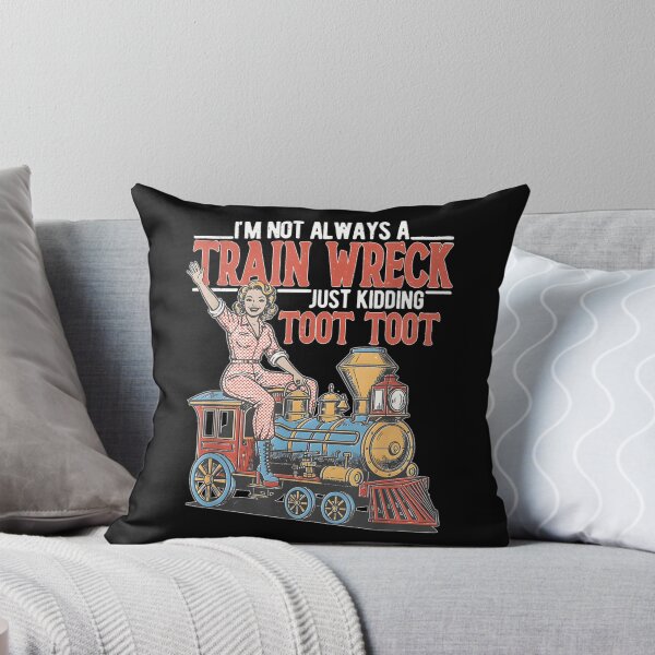 Item preview, Im Not Always A Train Wreck Just Kidding Toot Toot Retro designed and sold by Chaya Reid.