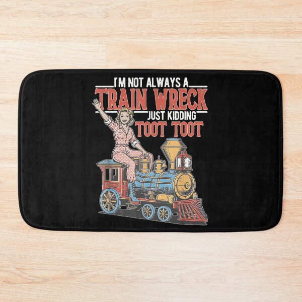 Item preview, Im Not Always A Train Wreck Just Kidding Toot Toot Retro designed and sold by Chaya Reid.