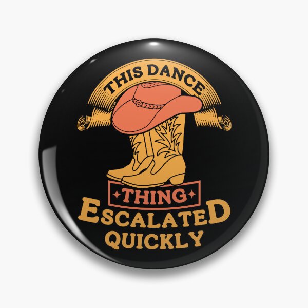 Item preview, This Dance Thing Escalated Quickly Funny Cowboy Western Theme designed and sold by Dmetalx Art Apparel.