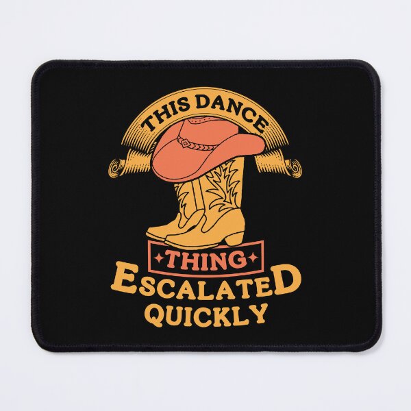 Item preview, This Dance Thing Escalated Quickly Funny Cowboy Western Theme designed and sold by Dmetalx Art Apparel.