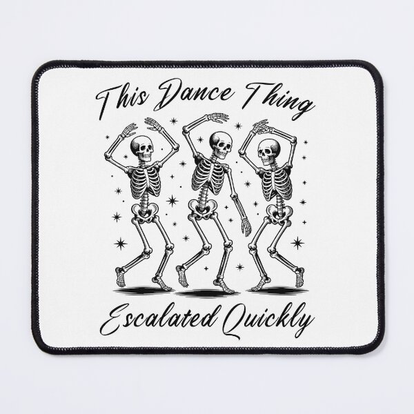 Item preview, This Dance Thing Escalated Quickly Funny Dancing Skeleton Meme designed and sold by Dmetalx Art Apparel.