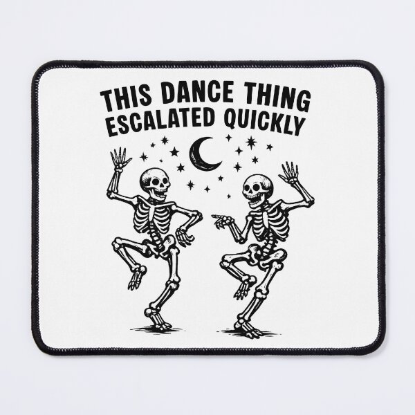 Item preview, This Dance Thing Escalated Quickly Funny Dancing Skeleton Meme designed and sold by Dmetalx Art Apparel.