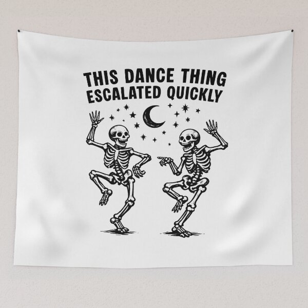 Item preview, This Dance Thing Escalated Quickly Funny Dancing Skeleton Meme designed and sold by Dmetalx Art Apparel.