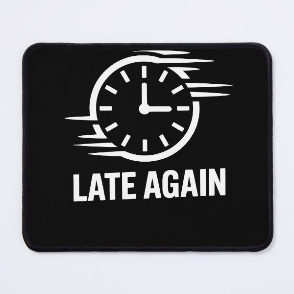 Item preview, Late Again Time Blindness designed and sold by MooonTees.