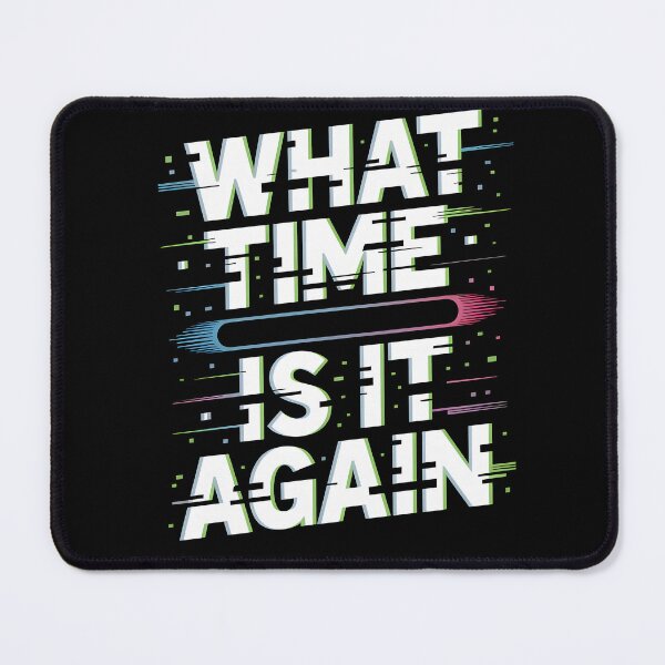 Item preview, What Time Is It Again Time Blindness designed and sold by MooonTees.