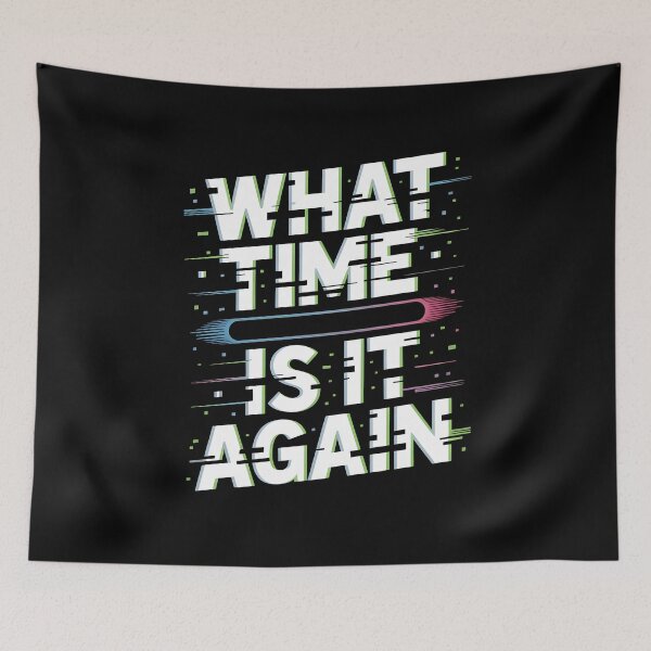 Item preview, What Time Is It Again Time Blindness designed and sold by MooonTees.