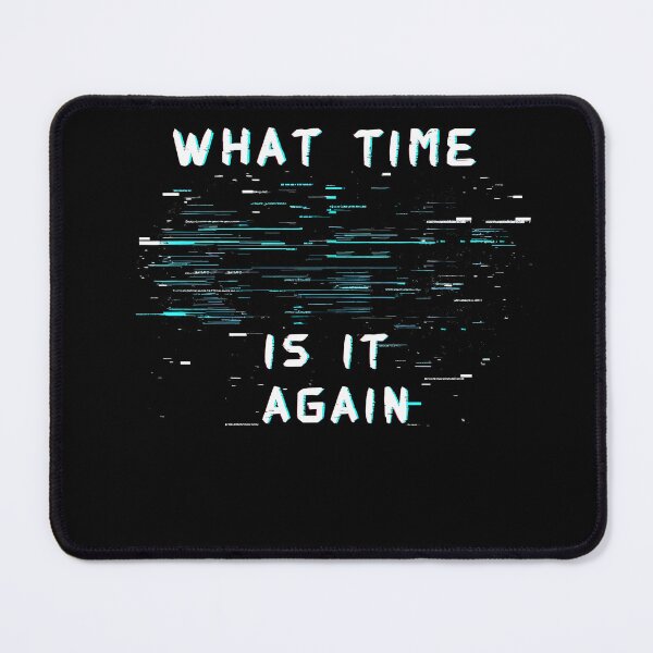 Item preview, What Time Is It Again Time Blindness designed and sold by MooonTees.