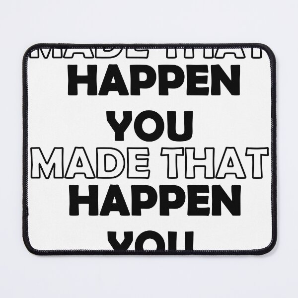 Item preview, You made that Happen designed and sold by Positive Mindzet!.