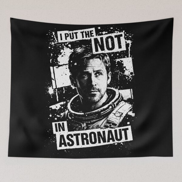 Item preview, I Put The Not In Astronaut - Graphic - Ryland Grace - Project Hail Mary designed and sold by hesjustken.