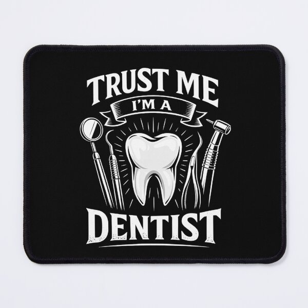 Item preview, Dentist Trust Me I'm A Dentist designed and sold by BHMARTS.