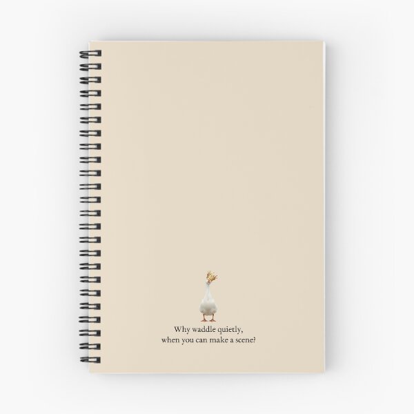 Item preview, Why waddle quietly, when you can make a scene? designed and sold by Nolière.