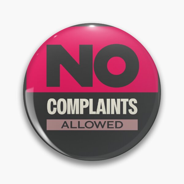 Item preview, No Complaints Allowed | Sarcastic Workplace Humor Design designed and sold by Guided by Voices.
