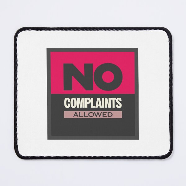 Item preview, No Complaints Allowed | Sarcastic Workplace Humor Design designed and sold by Guided by Voices.