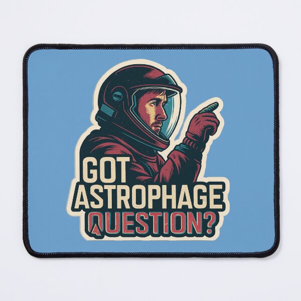 Item preview, Got Astrophage Question? Ryland Grace Project Hail Mary designed and sold by hesjustken.