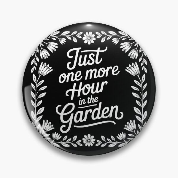 Item preview, Just One More Hour In The Garden designed and sold by theartfulaspie.