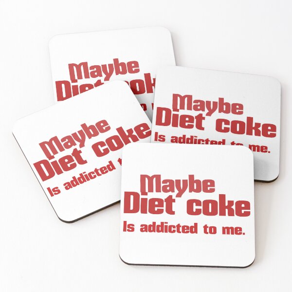 Item preview, Maybe diet coke is addicted to me. designed and sold by leicha.