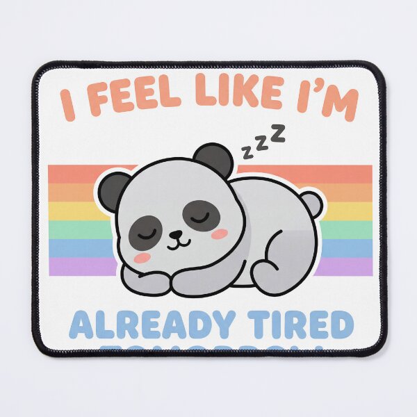 Item preview, Relatable Sleeping Panda I Feel Like I’m Already Tired Tomorrow designed and sold by VineVibe16Studio.