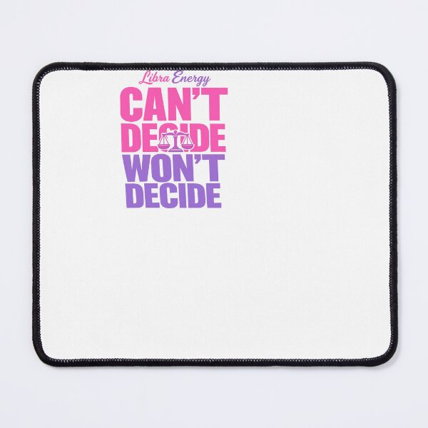 Item preview, Libra Energy Cant Decide Wont Decide Zodiac Meme designed and sold by BinAlgoPix.