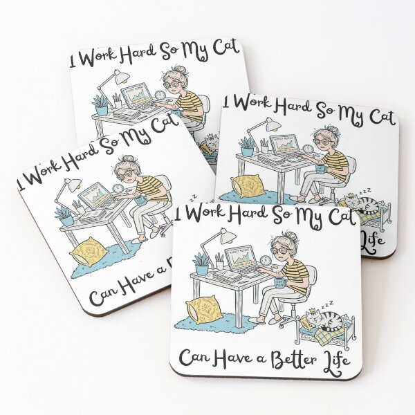 Item preview, I Work Hard So My Cat Can Have a Better Life designed and sold by PlottyGuy.