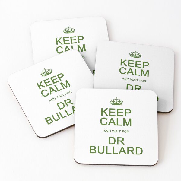Item preview, Keep Calm and wait for Dr. Bullard designed and sold by Normbot2000.
