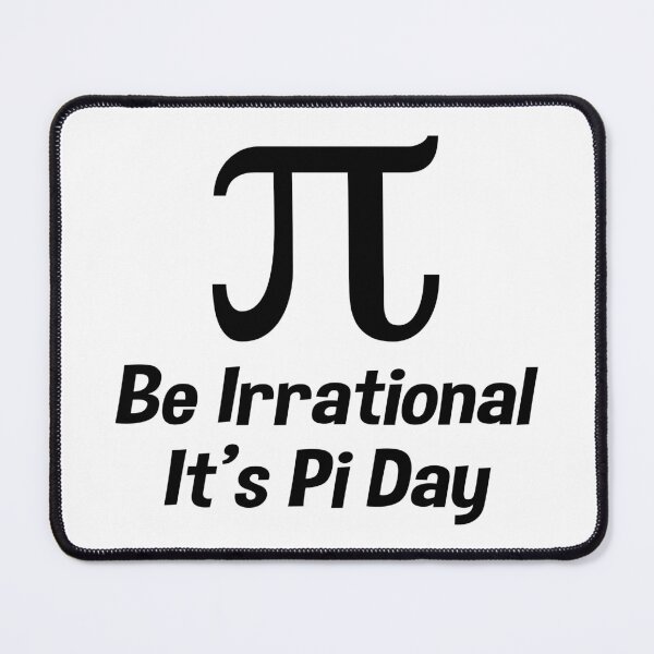 Item preview, Funny Pi Day 3.14 Be Irrational Math Science Gift designed and sold by ScienceCorner.