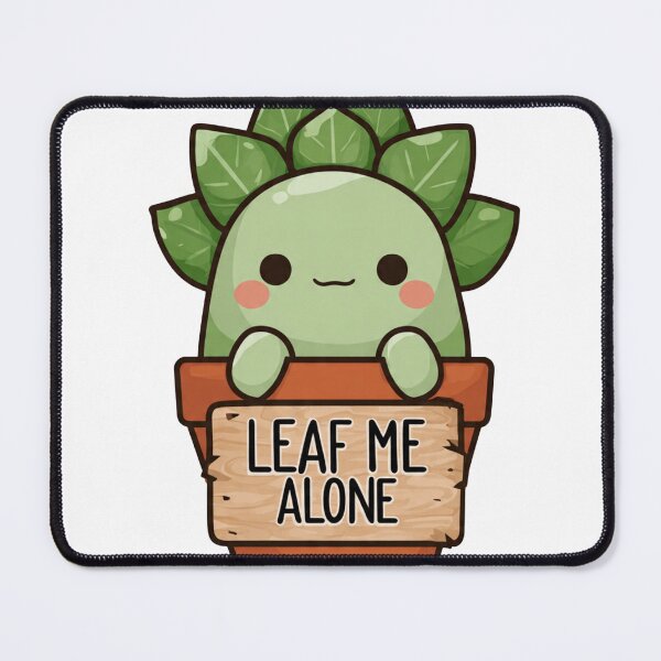 Item preview, Leaf Me Alone Cute Plant! designed and sold by PositivePosting.