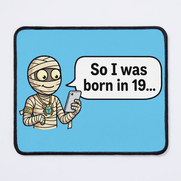 Item preview, So I Was Born In 19... Funny Mummy Cartoon designed and sold by MythoWorldddd.
