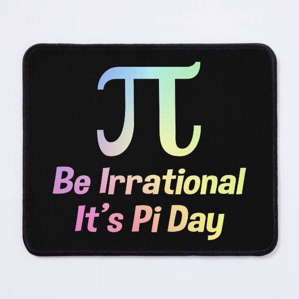 Item preview, Funny Pi Day 3.14 Be Irrational Math Science Gift designed and sold by ScienceCorner.