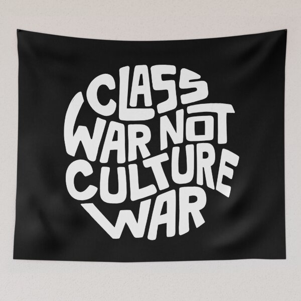 Item preview, Class War Not Culture War Word Art designed and sold by Unhinged Heather.