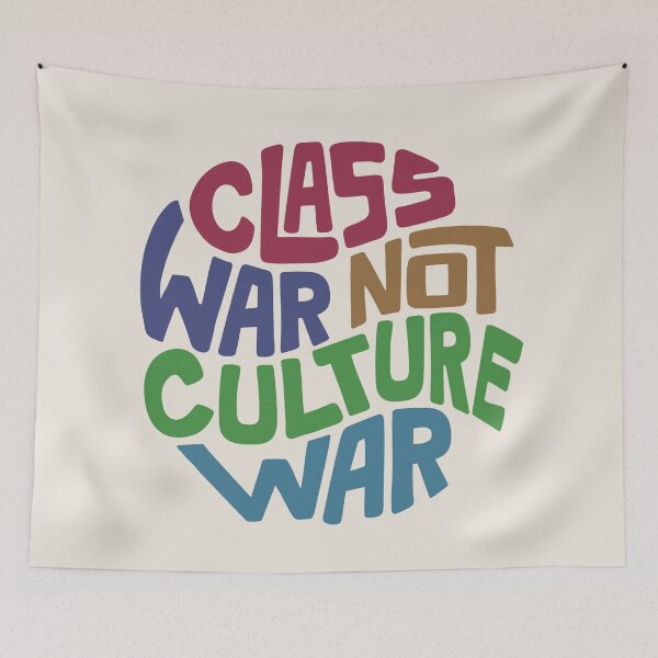 Item preview, Class War Not Culture War Word Art designed and sold by Unhinged Heather.