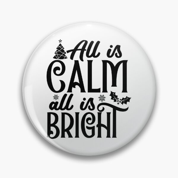 Item preview, All Is Calm All Is Bright Christmas Quote - Peaceful Festive Holiday Gift designed and sold by FuzionRaptor.