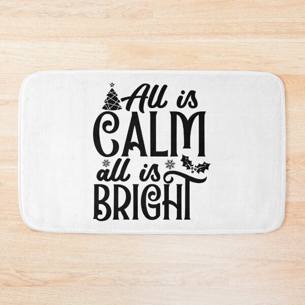 Item preview, All Is Calm All Is Bright Christmas Quote - Peaceful Festive Holiday Gift designed and sold by FuzionRaptor.