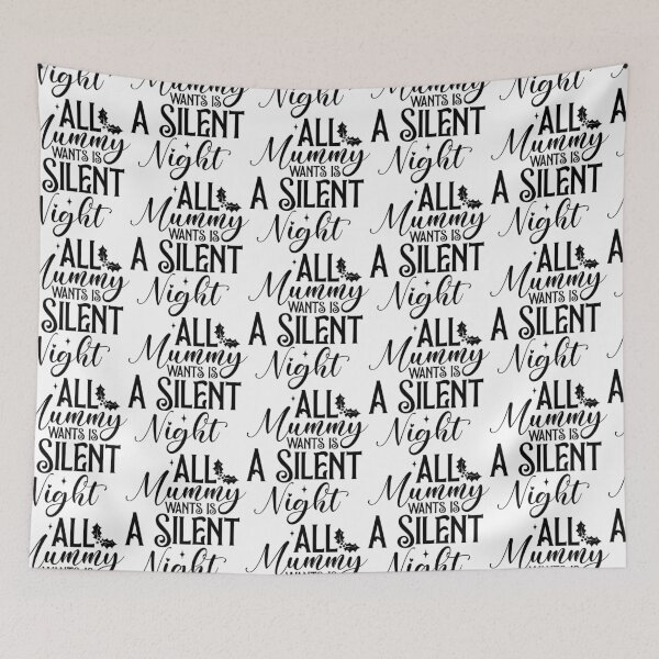 Item preview, All Mummy Wants Is A Silent Night Funny Mom - Christmas Holiday Gift designed and sold by FuzionRaptor.