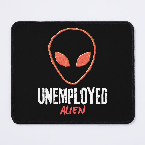 Item preview, Unemployed Alien – Funny Dark Humor Design designed and sold by NOXSCORP.