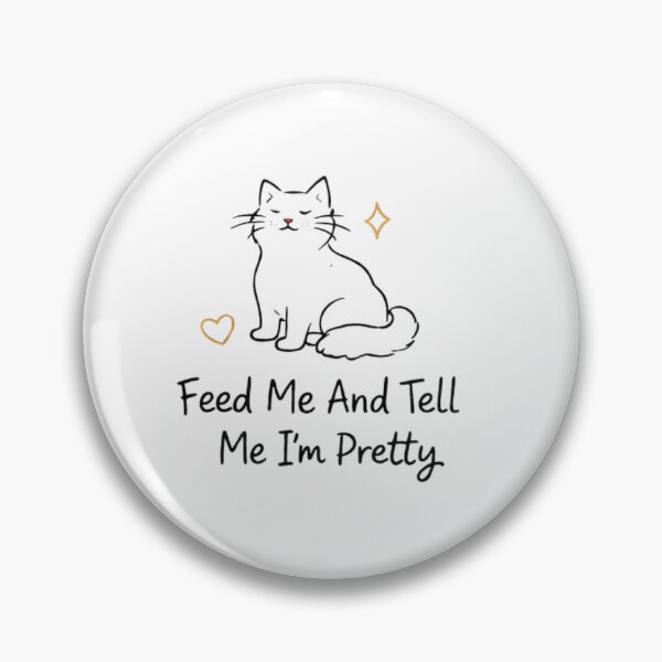 Item preview, Funny Cat Quote “Feed Me And Tell Me I’m Pretty” Cute Cat Design designed and sold by  twoSevenfour Gifts.