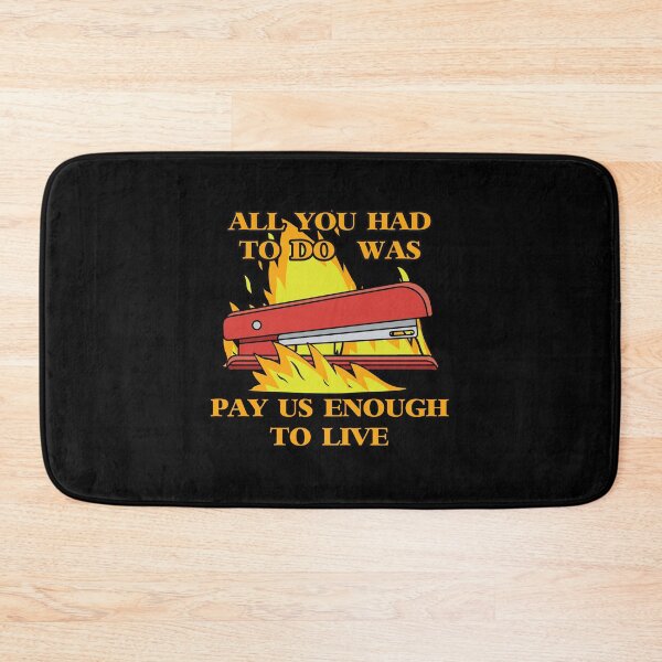 Item preview, ALL YOU HAD TO DO WAS PAY US ENOUGH TO LIVE  (eat the rich) designed and sold by remerasnerdas.