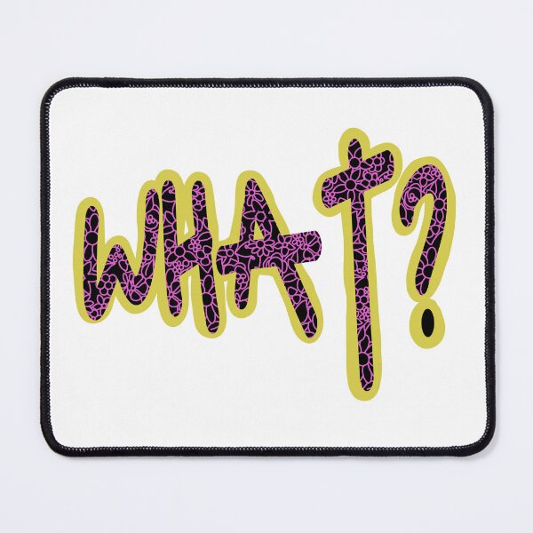 Item preview, What? Word Art designed and sold by CareyO.