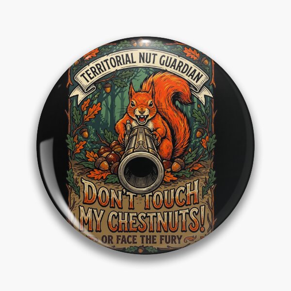 Item preview, Don't Touch My Chestnuts  Squirrel  designed and sold by TeeARTHY.